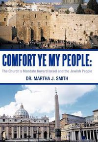 Cover image for Comfort Ye My People: The Church's Mandate Toward Israel and the Jewish People