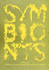 Cover image for Symbionts: Contemporary Artists and the Biosphere