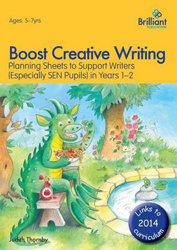 Boost Creative Writing for 5-7 Year Olds: Planning Sheets to Support Writers (Especially SEN Pupils) in Years 1-2