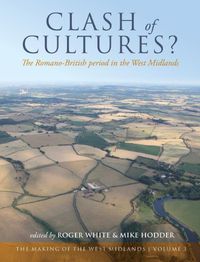 Cover image for Clash of Cultures?: The Romano-British Period in the West Midlands