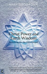 Cover image for Christ Power and Earth Wisdom: Searching for the Fifth Gospel
