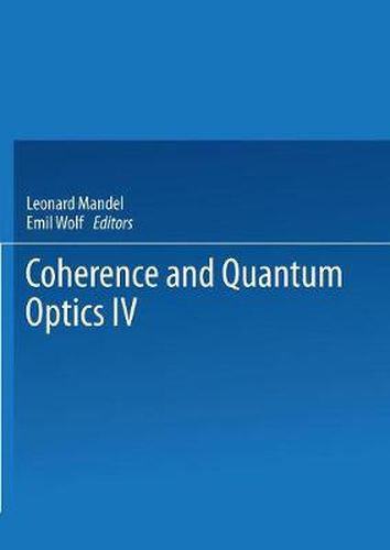 Cover image for Coherence and Quantum Optics IV: Proceedings of the Fourth Rochester Conference on Coherence and Quantum Optics held at the University of Rochester, June 8-10, 1977