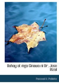 Cover image for Buhay at MGA Ginawa Ni Dr. Jose Rizal