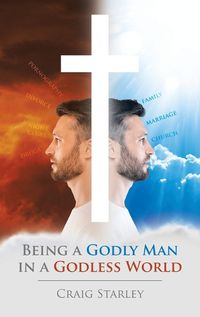 Cover image for Being a Godly Man in a Godless World