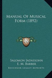 Cover image for Manual of Musical Form (1892)