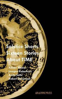 Cover image for Solstice Shorts: Sixteen Stories About Time