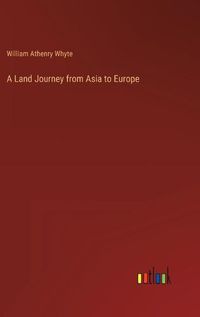 Cover image for A Land Journey from Asia to Europe