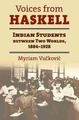 Cover image for Voices from Haskell: Indian Students Between Two Worlds, 1884-1927