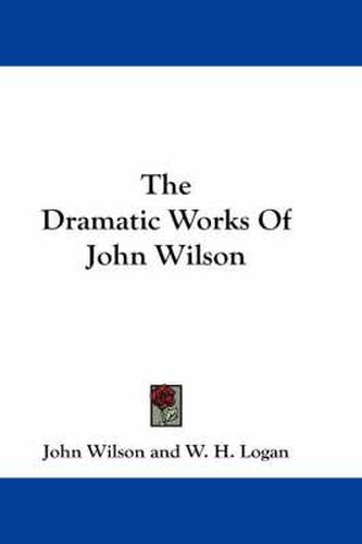 Cover image for The Dramatic Works of John Wilson