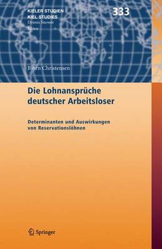 Cover image for Die Lohnanspruche deutscher Arbeitsloser: Determinanten und Auswirkungen von Reservationsloehnen