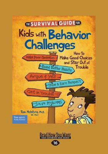 The Survival Guide for Kids with Behavior Challenges: How to Make Good Choices and Stay Out of Trouble (Revised &Amp; Updated Edition)