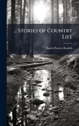 Cover image for ... Stories of Country Life