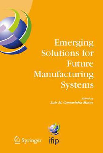 Cover image for Emerging Solutions for Future Manufacturing Systems: IFIP TC 5 / WG 5.5. Sixth IFIP International Conference on Information Technology for Balanced Automation Systems in Manufacturing and Services, 27-29 September 2004, Vienna, Austria