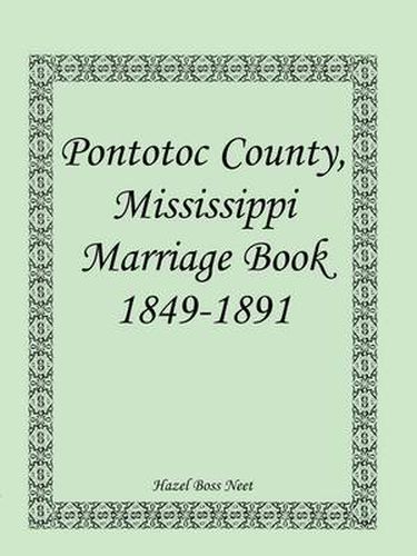 Cover image for Pontotoc County, Mississippi, Marriage Book, 1849-1891