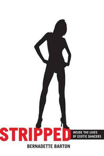 Cover image for Stripped: Inside the Lives of Exotic Dancers