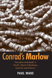 Cover image for Conrad's Marlow: Narrative and Death in 'Youth', Heart of Darkness, Lord Jim and Chance