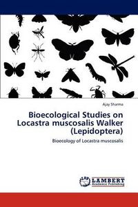 Cover image for Bioecological Studies on Locastra muscosalis Walker (Lepidoptera)