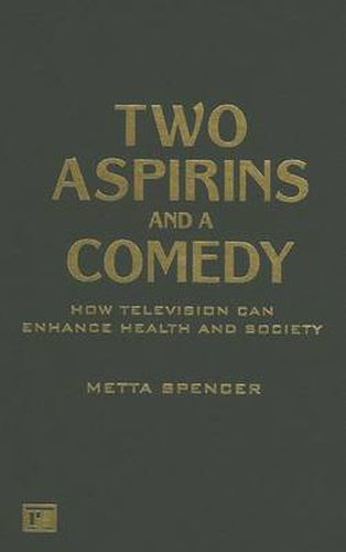 Cover image for Two Aspirins and a Comedy: How Television Can Enhance Health and Society