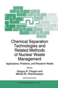 Cover image for Chemical Separation Technologies and Related Methods of Nuclear Waste Management: Applications, Problems, and Research Needs