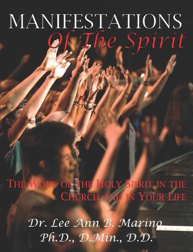 Manifestations of the Spirit: The Work of the Holy Spirit in the Church and in Your Life