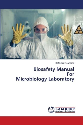 Cover image for Biosafety Manual For Microbiology Laboratory