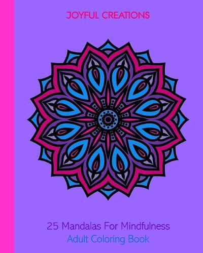 Cover image for 25 Mandalas For Mindfulness: Adult Coloring Book