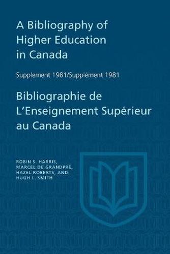 Cover image for A Bibliography of Higher Education in Canada Supplement 1981 / Bibliographie de l'enseignement superieur au Canada Supplement 198