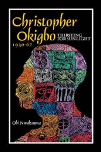 Cover image for Christopher Okigbo 1930-67: Thirsting for Sunlight