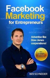 Cover image for Facebook Marketing for Entrepreneurs: Advertise Like Dow Jones Corporations!