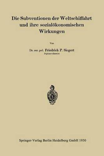 Cover image for Die Subventionen Der Weltschiffahrt Und Ihre Sozialoekonomischen Wirkungen