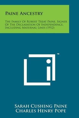 Cover image for Paine Ancestry: The Family of Robert Treat Paine, Signer of the Declaration of Independence, Including Maternal Lines (1912)