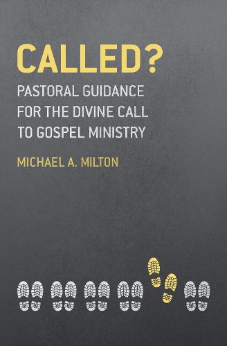 Cover image for Called?: Pastoral Guidance for the Divine Call to Gospel Ministry