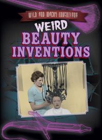 Cover image for Weird Beauty Inventions