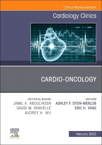 Cover image for Cardio-oncology, An Issue of Cardiology Clinics: Volume 43-1