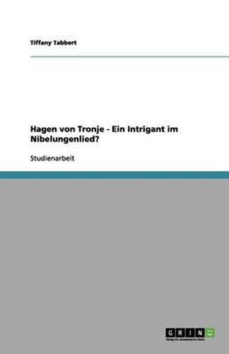 Cover image for Hagen von Tronje - Ein Intrigant im Nibelungenlied?