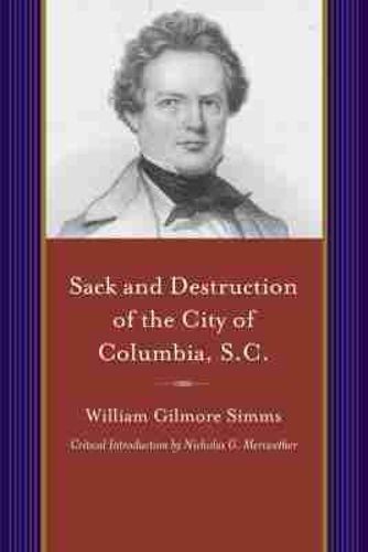 Cover image for Sack and Destruction of the City of Columbia, S.C.: To Which Is Added a List of the Property Destroyed