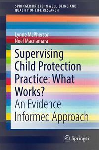 Cover image for Supervising Child Protection Practice: What Works?: An Evidence Informed Approach