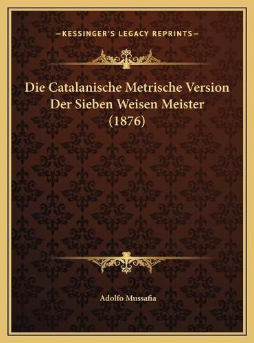 Die Catalanische Metrische Version Der Sieben Weisen Meister (1876)