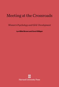 Cover image for Meeting at the Crossroads: Women's Psychology and Girls' Development