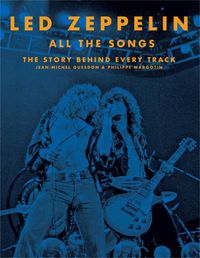 Cover image for Led Zeppelin All the Songs: The Story Behind Every Track