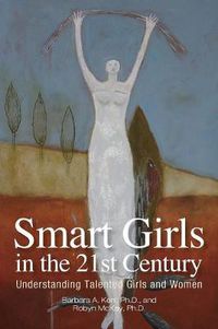 Cover image for Smart Girls in the 21st Century: Understanding Talented Girls and Women