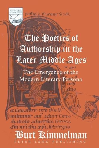 Cover image for The Poetics of Authorship in the Later Middle Ages: The Emergence of the Modern Literary Persona