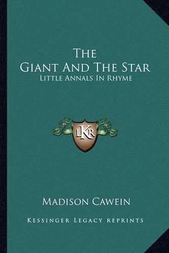 Cover image for The Giant and the Star: Little Annals in Rhyme