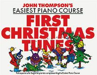 Cover image for John Thompson's Piano Course First Christmas Tunes: First Christmas Tunes