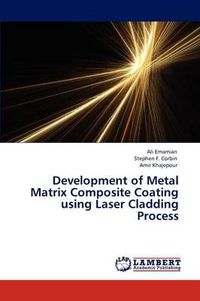 Cover image for Development of Metal Matrix Composite Coating using Laser Cladding Process