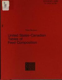 Cover image for United States-Canadian Tables of Feed Composition: Nutritional Data for United States and Canadian Feeds, Third Revision