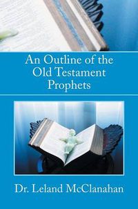 Cover image for An Outline of the Old Testament Prophets