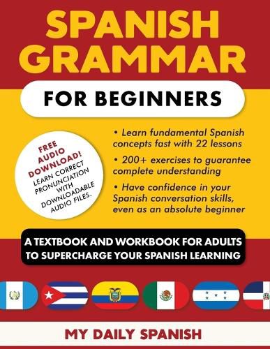 Cover image for Spanish Grammar for Beginners Textbook + Workbook Included: Supercharge Your Spanish With Essential Lessons and Exercises