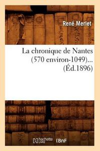 Cover image for La Chronique de Nantes (570 Environ-1049) (Ed.1896)