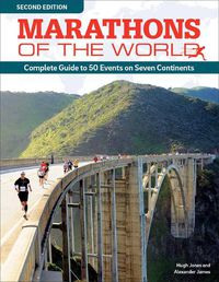 Cover image for Marathons of the World, Updated Edition: Complete Guide to More Than 50 Events on Seven Continents